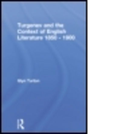 Cover for Glyn Turton · Turgenev and the Context of English Literature 1850-1900 (Paperback Book) (2017)