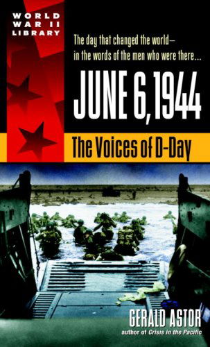 Cover for Gerald Astor · June 6, 1944: The Voices of D-Day (Paperback Book) [Reprint edition] (2002)