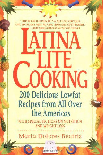 Cover for Maria D Beatriz · Latina Lite Cooking: 200 Delicious Lowfat Recipes from All Over the Americas - With Special Selections on Nutrition and Weight Loss (Paperback Book) [First edition] (1998)
