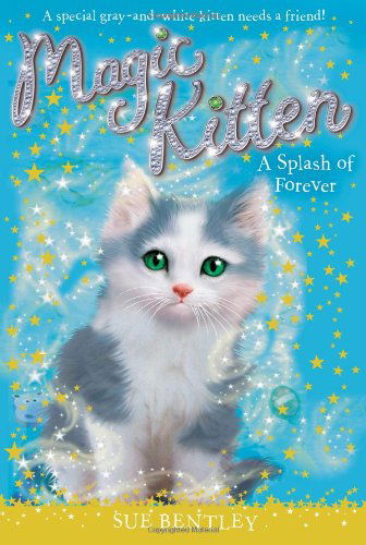 Cover for Sue Bentley · A Splash of Forever #14 (Magic Kitten) (Taschenbuch) [Reprint edition] (2014)