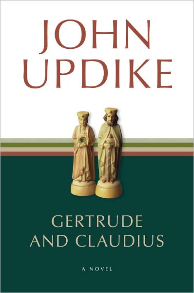 Cover for John Updike · Gertrude and Claudius: a Novel (Paperback Bog) [1st, 1st Printing Thus edition] (2001)