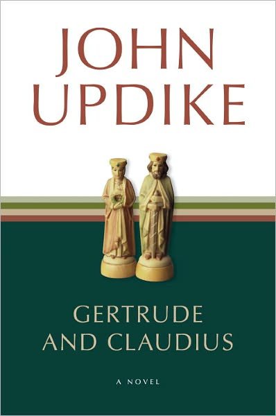 Cover for John Updike · Gertrude and Claudius: a Novel (Paperback Book) [1st, 1st Printing Thus edition] (2001)