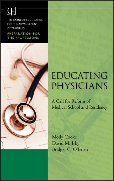 Cover for M Cooke · Educating Physicians - A Call for Reform of Medical School and Residency (Hardcover Book) (2010)