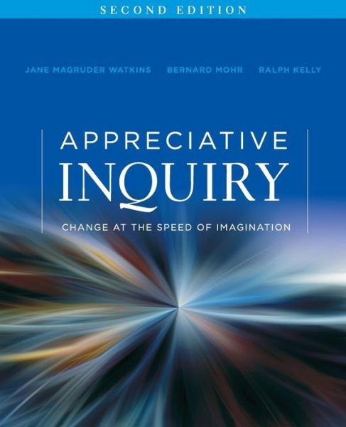 Cover for Watkins, Jane Magruder (Watkins &amp; Kelly, NTL Institute, American University) · Appreciative Inquiry: Change at the Speed of Imagination - J-B O-D (Organizational Development) (Paperback Bog) (2011)