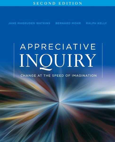 Cover for Watkins, Jane Magruder (Watkins &amp; Kelly, NTL Institute, American University) · Appreciative Inquiry: Change at the Speed of Imagination - J-B O-D (Organizational Development) (Paperback Book) (2011)