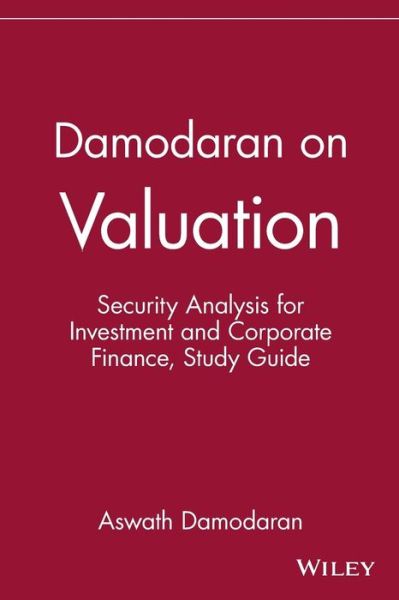 Damodaran on Valuation, Study Guide: Security Analysis for Investment and Corporate Finance - Damodaran, Aswath (Stern School of Business, New York University) - Books - John Wiley & Sons Inc - 9780471108979 - November 8, 1994