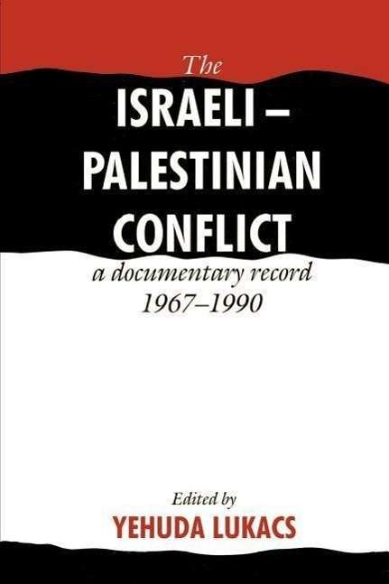 Cover for Yehuda Lukacs · The Israeli-Palestinian Conflict: A Documentary Record, 1967–1990 (Pocketbok) (1991)