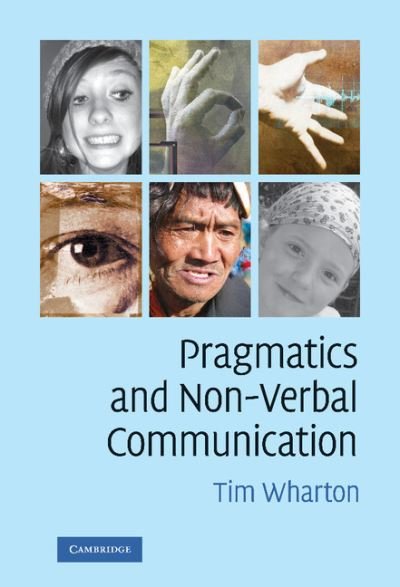 Cover for Wharton, Tim (University College London) · Pragmatics and Non-Verbal Communication (Gebundenes Buch) (2009)