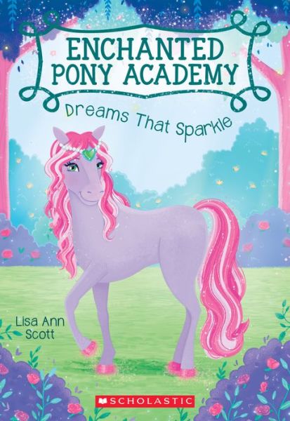 Cover for Lisa Ann Scott · Dreams That Sparkle (Enchanted Pony Academy #4) - Enchanted Pony Academy (Paperback Book) (2017)