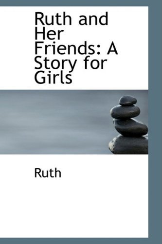 Cover for Ruth · Ruth and Her Friends: a Story for Girls (Paperback Book) (2008)