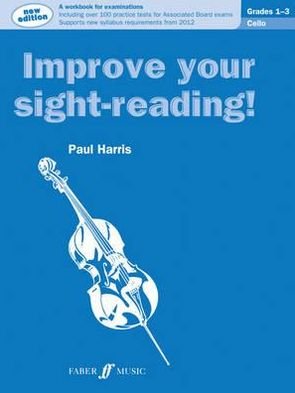 Cover for Paul Harris · Improve your sight-reading! Cello Grades 1-3 - Improve Your Sight-reading! (Taschenbuch) [New ABRSM Syllabus edition] (2012)