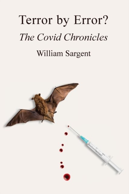 Cover for William Sargent · Terror by Error? The COVID Chronicles (Paperback Book) (2020)