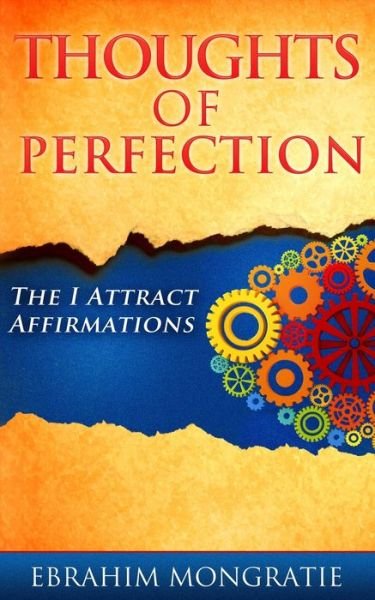Cover for Ebrahim Mongratie · Thoughts of Perfection : the I attract affirmations (Paperback Bog) (2017)