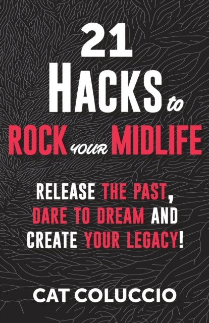 Cover for Cat Coluccio · 21 Hacks to Rock Your Midlife (Paperback Book) (2021)