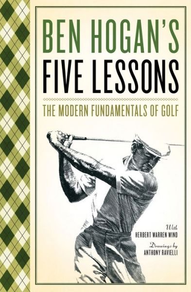 Five Lessons: the Modern Fundamentals of Golf - Ben Hogan - Books - Simon & Schuster - 9780671612979 - September 20, 1985