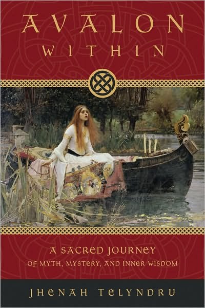 Avalon within: A Sacred Journey of Myth, Mystery, and Inner Wisdom - Jhenah Telyndru - Books - Llewellyn Publications,U.S. - 9780738719979 - August 8, 2010