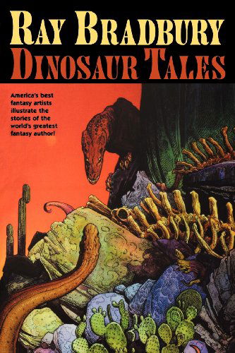 Ray Bradbury Dinosaur Tales - Ray Bradbury - Books - ibooks Inc - 9780743458979 - December 1, 2012