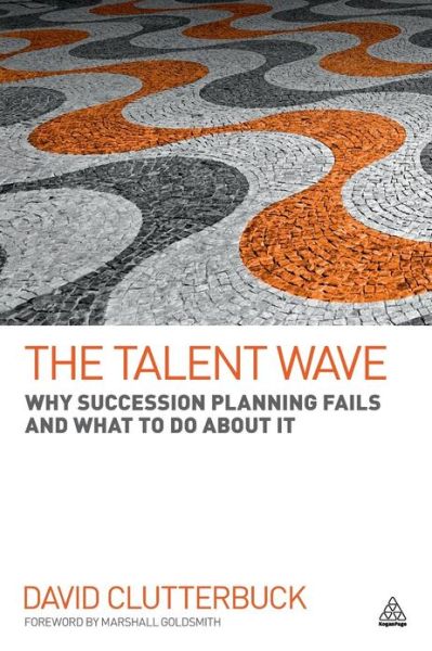 Cover for David Clutterbuck · The Talent Wave: Why Succession Planning Fails and What to Do About It (Paperback Book) (2012)