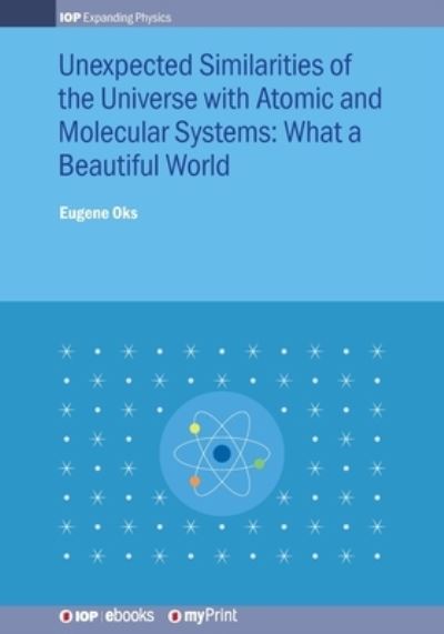 Cover for Eugene Oks · Unexpected Similarities of the Universe with Atomic and Molecular Systems (Paperback Book) (2019)