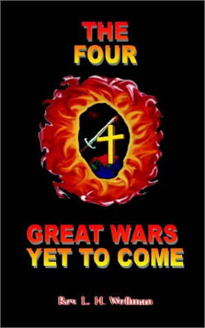 Cover for Rev L. H. Wellman · The Four Great Wars Yet to Come (Paperback Book) (2002)