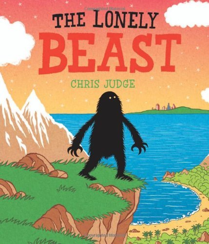 Cover for Chris Judge · The Lonely Beast (Andersen Press Picture Books) (Inbunden Bok) (2011)