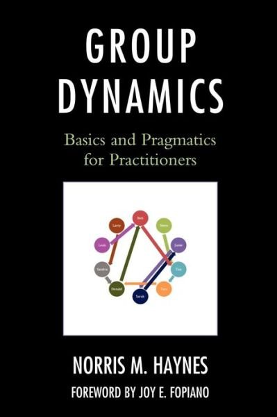 Cover for Norris M. Haynes · Group Dynamics: Basics and Pragmatics for Practitioners (Paperback Book) (2011)