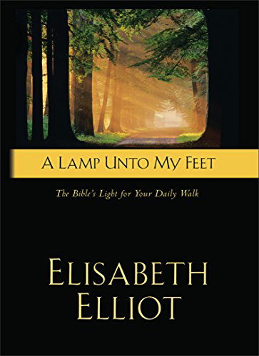 Cover for Elisabeth Elliot · A Lamp Unto My Feet: The Bible's Light For Your Daily Walk (Taschenbuch) (2013)