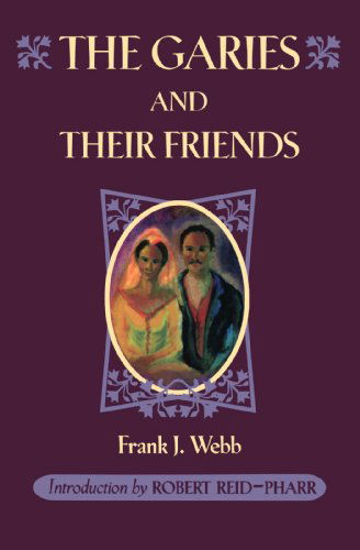 Cover for Frank J. Webb · The Garies and their Friends - Race in the Americas (Taschenbuch) [Reprint edition] (1997)