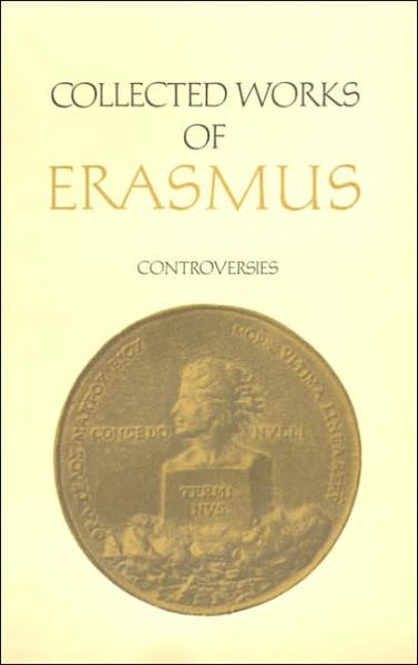 Cover for Desiderius Erasmus · Collected Works of Erasmus: Controversies, Volume 84 - Collected Works of Erasmus (Hardcover Book) (2005)