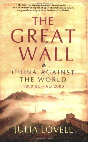 Cover for Professor Julia Lovell · The Great Wall: China Against the World, 1000 Bc - Ad 2000 (Taschenbuch) [Reprint edition] (2007)