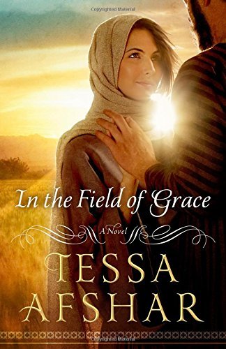 Cover for Tessa Afshar · In the Field of Grace (Taschenbuch) [New edition] (2014)