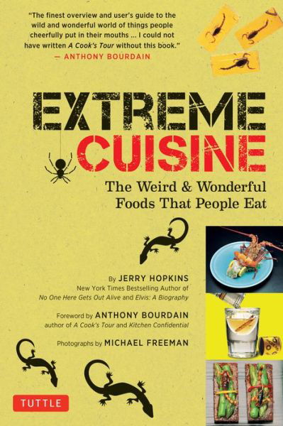 Extreme Cuisine: The Weird & Wonderful Foods that People Eat - Jerry Hopkins - Bøger - Periplus Editions - 9780804854979 - 24. august 2021