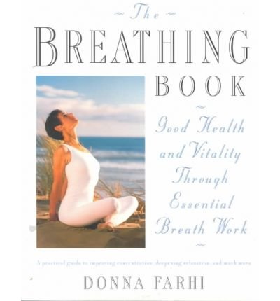 Cover for Donna Farhi · The Breathing Book: Vitality and Good Health through Essential Breath Work (Paperback Bog) (1996)