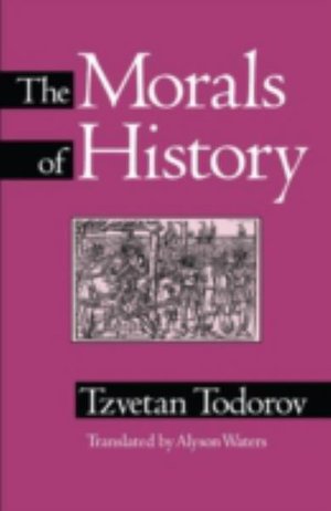 Cover for Tzvetan Todorov · Morals Of History (Gebundenes Buch) (1995)