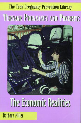 Cover for Barbara A. Miller · Teen Pregnancy &amp; Poverty: the Economic Realities (The Teen Pregnancy Prevention Library) (Hardcover Book) [Revised edition] (1997)