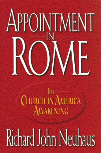 Cover for Richard John Neuhaus · Appointment in Rome: The Church in America Awakening (Paperback Book) (2011)