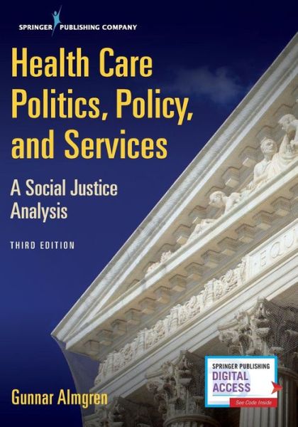 Cover for Gunnar Almgren · Health Care Politics, Policy, and Services: A Social Justice Analysis (Paperback Book) [3 New edition] (2017)