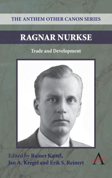 Cover for Rainer Kattel · Ragnar Nurkse: Trade and Development - Anthem Other Canon Economics (Paperback Book) (2011)