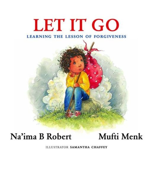 Cover for Na'ima B. Robert · Let It Go: Learning the Lesson of Forgiveness (Inbunden Bok) (2020)