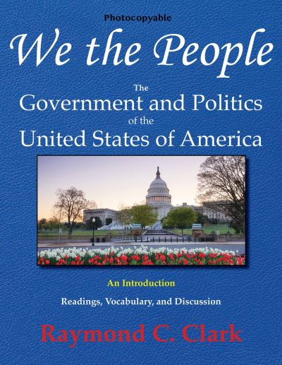 Cover for Raymond C Clark · We the People: The Government and Politics of the United States of America: An Introduction (Paperback Book) (2019)