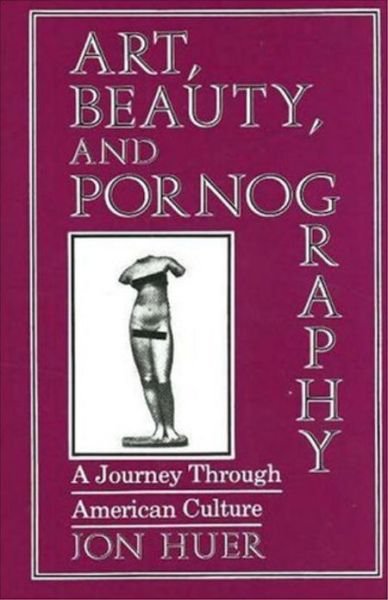 Cover for Jon Huer · Art, beauty, and pornography (Book) (1987)