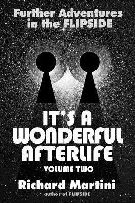 Cover for Richard Martini · It's a Wonderful Afterlife: Further Adventures in the Flipside: Volume Two (Paperback Book) (2014)