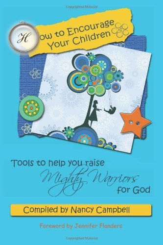 Cover for Nancy Campbell · How to Encourage Your Children: Tools to Help You Raise Mighty Warriors for God (Paperback Book) (2011)