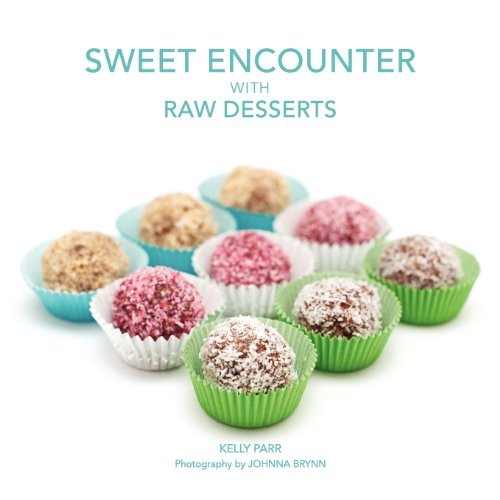 Cover for Kelly Parr · Sweet Encounter with Raw Desserts (Paperback Book) (2012)