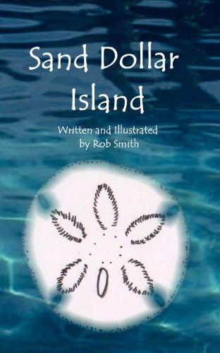 Cover for Rob Smith · Sand Dollar Island (Paperback Book) (2013)