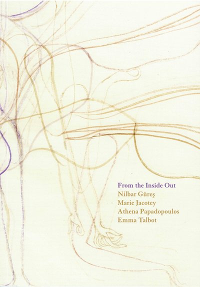 From the Inside Out: Nilbar Gures, Marie Jacotey, Athena Papadopoulos, Emma Talbot - John Doe - Bøker - Drawing Room - 9780993219979 - 1. mars 2019