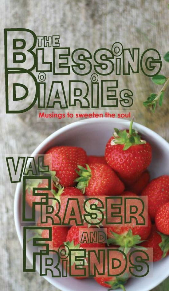 Cover for Val Fraser · The Blessing Diaries: Volume One: Hardback Edition - The Blessing Diaries (Hardcover Book) [Hardback edition] (2019)