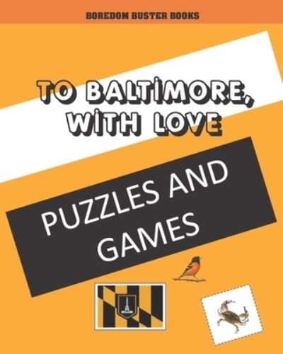 Cover for Boredom Buster Books · To Baltimore, With Love! (Paperback Book) (2020)