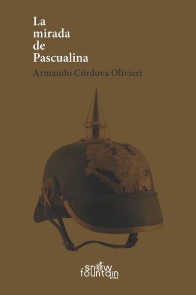 Cover for Armando Cordova Olivieri · La mirada de Pascualina (Paperback Book) (2019)