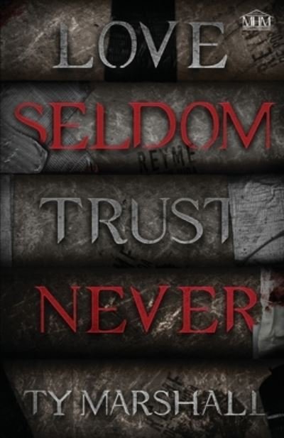 Cover for Ty Marshall · Love Seldom. Trust Never (Book) (2020)